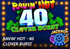 Ravin Hot - 40 Clover Burst T2