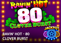 Ravin Hot - 80 Clover Burst T2